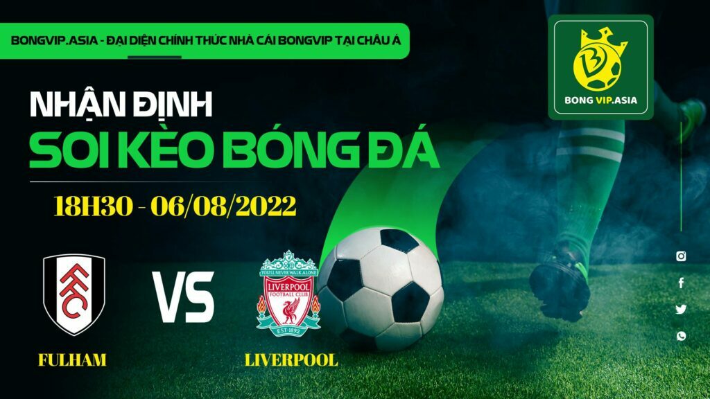 Bongvip soi kèo Fulham vs Liverpool
