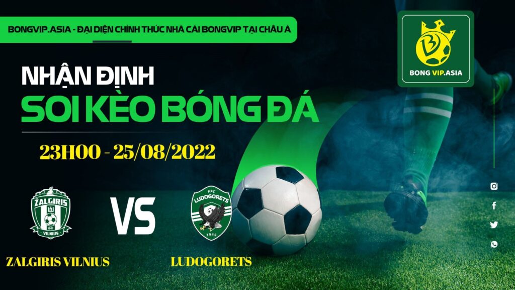 Soi kèo Bongvip Zalgiris Vilnius vs Ludogorets