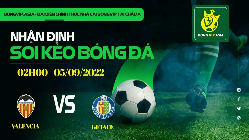 Bongvip soi kèo Valencia vs Getafe
