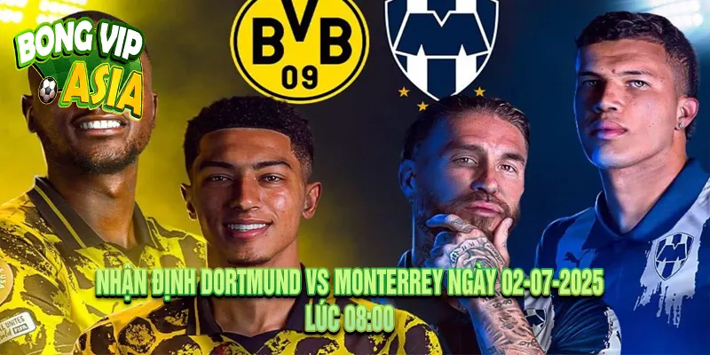 Nhận Định Dortmund vs Monterrey Ngày 02-07-2025