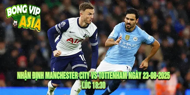 Soi Kèo Manchester City vs Tottenham Ngày 23-08-2025